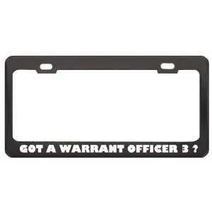  Got A Warrant Officer 3 ? Military Army Navy Marines Black 