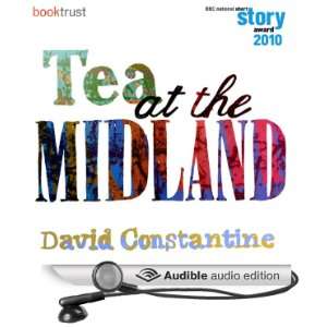  Tea at the Midland (BBC National Short Story Award 2010 
