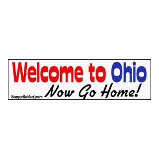  Welcome To Ohio now go home   Refrigerator Magnets 7x2 in 