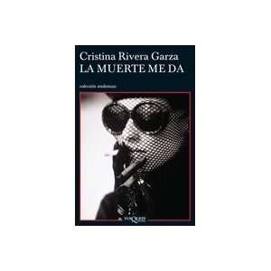   Andanzas) (Spanish Edition) [Paperback] Cristina Rivera Garza Books
