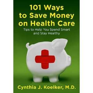   Spend Smart and Stay Healthy [Paperback] Cynthia J. Koelker Books