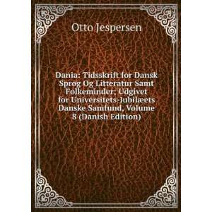 Dania Tidsskrift for Dansk Sprog Og Litteratur Samt Folkeminder 
