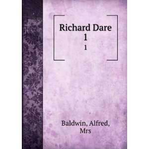  Richard Dare. 1: Alfred, Mrs Baldwin: Books