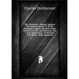   . of Mrs Veal By D. Defoe. With Appendix Charles Drelincourt Books