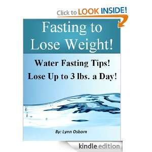 Fasting to Lose Weight! Fasting or How to Fast, A Quick Guide to 
