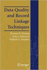 Data Quality and Record Linkage Techniques, (0387695028), Thomas N 