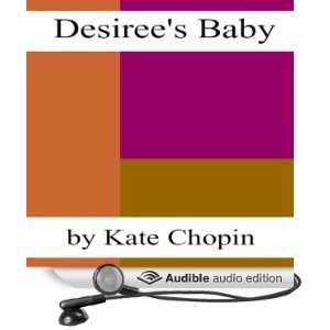  Desirees Baby (Dramatized) (Audible Audio Edition) Kate 
