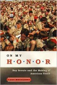 On My Honor Boy Scouts and the Making of American Youth, (0226517055 