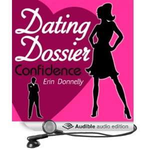  Dating Dossier Confidence (Audible Audio Edition) Erin 