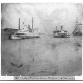   Oakland Ferry  Steamer WASHOE, San Francisco 1866