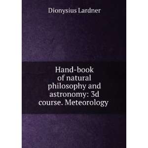    book of natural philosophy and astronomy Dionysius Lardner Books