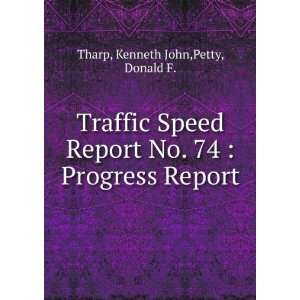   No. 74  Progress Report Kenneth John,Petty, Donald F. Tharp Books