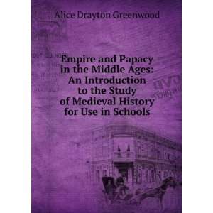   History for Use in Schools Alice Drayton Greenwood  Books