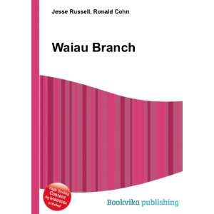  Waiau Branch: Ronald Cohn Jesse Russell: Books
