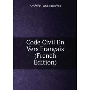  Code Civil En Vers FranÃ§ais (French Edition) AmÃ©dÃ 