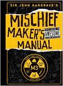   Sir John Hargraves Mischief Makers Manual by Sir 