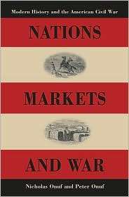 Nations, Markets, and War Modern History and the American Civil War 