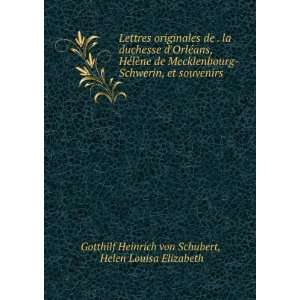   . Helen Louisa Elizabeth Gotthilf Heinrich von Schubert Books
