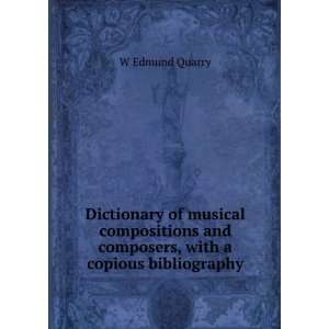   of musical compositions and composers W Edmund Quarry Books