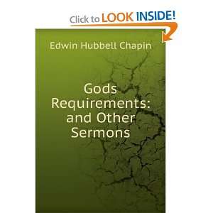  Gods Requirements and Other Sermons Edwin Hubbell Chapin Books