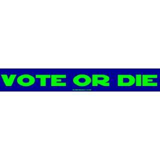  VOTE OR DIE MINIATURE Sticker Automotive