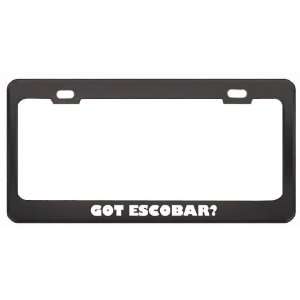 Got Escobar? Boy Name Black Metal License Plate Frame Holder Border 