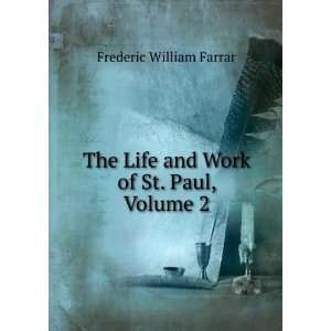   Life and Work of St. Paul, Volume 2 Frederic William Farrar Books