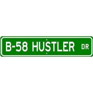  B 58 B58 HUSTLER Street Sign   High Quality Aluminum 
