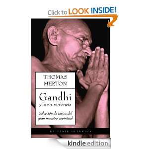 Gandhi y la no violencia Una selección de textos del gran maestro 