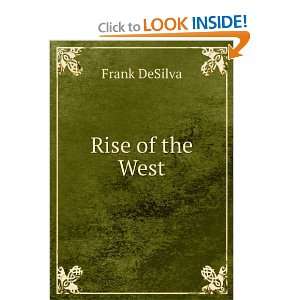  Rise of the West Frank DeSilva Books
