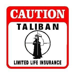  CAUTION TALIBAN limited life insurance sign