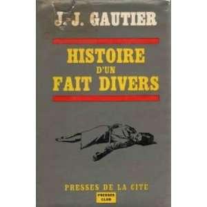  Histoire dun fait divers Gautier J.  j. Books