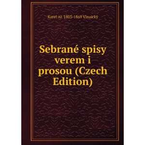 SebranÃ© spisy verem i prosou (Czech Edition) Karel Al. 1803 1869 
