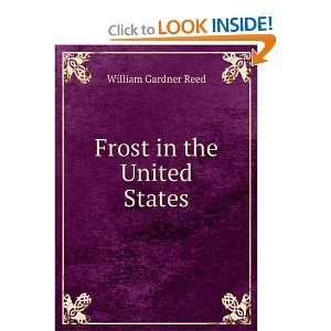  Frost in the United States William Gardner Reed Books