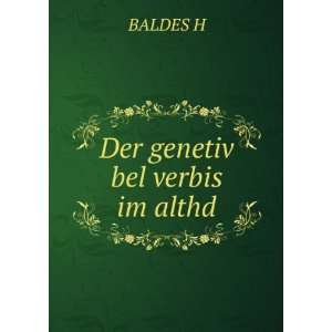  Der genetiv bel verbis im althd BALDES H Books