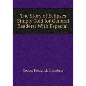   for General Readers With Especial . George Frederick Chambers Books