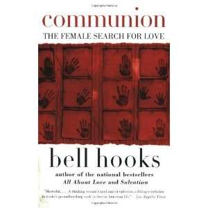   Communion: The Female Search for Love [Paperback]: bell hooks: Books