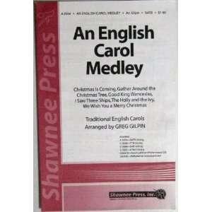   Medley SATB (Traditional English Carols, A 2254): Greg Gilpin: Books