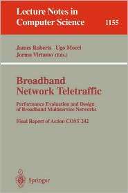 Broadband Network Traffic Performance Evaluation and Design of 
