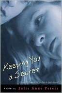 Keeping You a Secret Julie Anne Peters