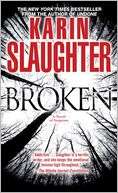   Broken by Karin Slaughter, Random House Publishing 