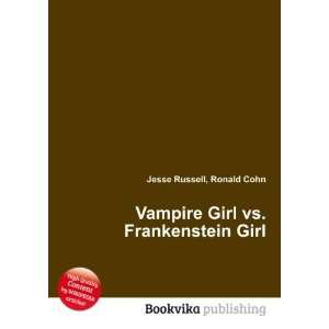  Vampire Girl vs. Frankenstein Girl Ronald Cohn Jesse 