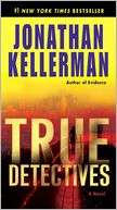  True Detectives by Jonathan Kellerman, Random House 