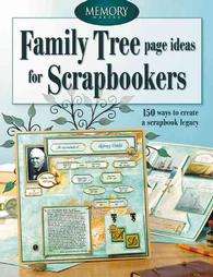 Family Tree Page Ideas For Scrapbookers by Memory Makers Books 2004 
