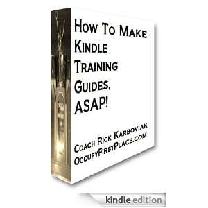 How To Make Kindle Training Guides, ASAP Rick Karboviak  