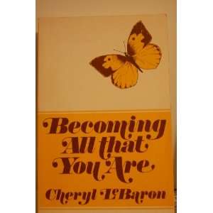  Becoming All That You Are Cheryl LeBaron Books