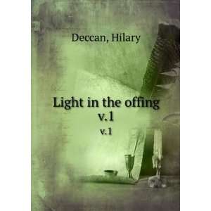  Light in the offing. v.1 Hilary Deccan Books