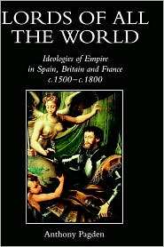 Lords Of All The World, (0300074492), Anthony Pagden, Textbooks 