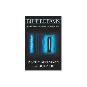    Blue Dreams  Korean Americans and the Los Angeles Riots Books