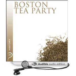  Boston Tea Party: History (Audible Audio Edition): iMinds 